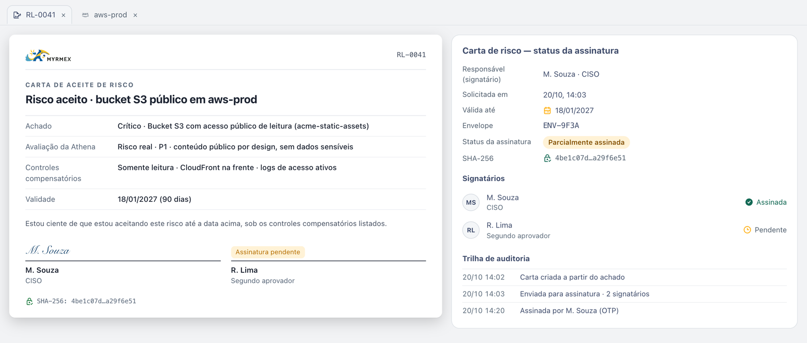 A carta registra quem assumiu o risco, por quê, com quais controles e até quando Carta de aceite de risco no Myrmex, com a avaliação da Athena, os controles compensatórios, a validade de 90 dias e o status das assinaturas